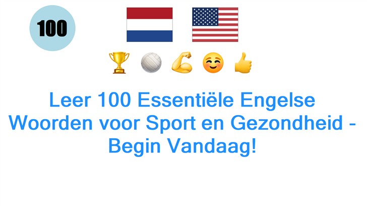Leer 100 Essentiële Engelse Woorden voor Sport en Gezondheid - Begin Vandaag!